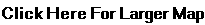 Click Here For Larger Map